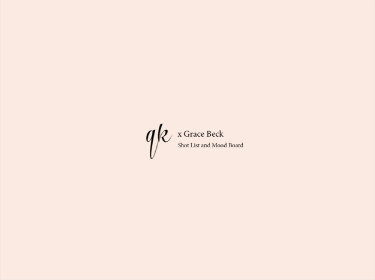 qk &amp; Grace Beck shot list and mood board